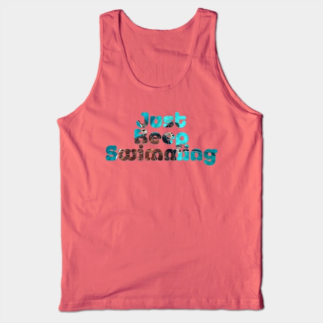 Just Keep Swimming Tank Top by afternoontees